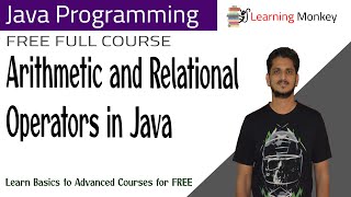 Arithmetic and Relational Operators in Java || Lesson 7 || Java Programming || Learning Monkey ||