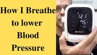 How I BREATHE to lower my BLOOD PRESSURE