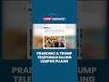 Prabowo & Donald Trump Teleponan, Saling Lempar Pujian: Izinkan Presiden RI Hubungi Kapan Saja