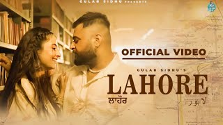 Latest Punjabi Songs 2024 -Lahore ,, gulab sidhu new song @gulabsidhumusic