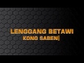 LENGGANG BETAWI KONG SABENI  By: Yusman