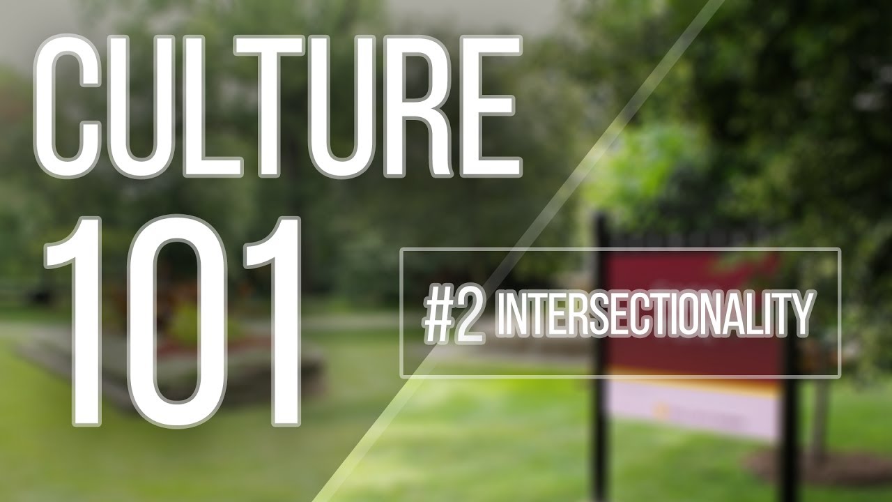 Culture 101 Episode 2 Intersectionality Youtube