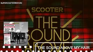 Scooter - The Sound Above My Hair (Audio HD)