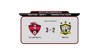 AYA Pay Championship 2024 Group Stage Match Highlight TG United (3-2) RPG