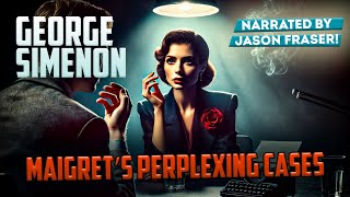 GEORGE SIMENON - MAIGRET'S PERPLEXING CASES | Detective Tales