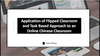 [XJTLU PD DAY] Application of flipped classroom and task by Haixia Wang