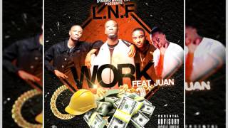 L.N.F. - Work (Feat. Juan)