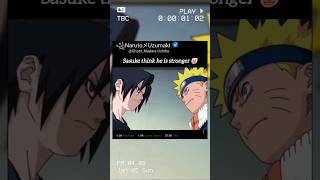 Sasuke think he is stronger than Naruto #naruto #anime