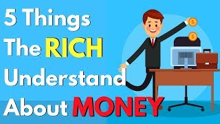 5 Things The Rich Understand About Money | FU Money by Dan Lok