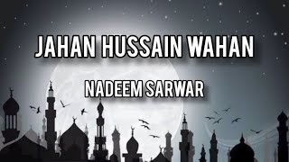 Jahan Hussain Wahan Noha | Nadeem Sarwar Noha | Lyrics In Urdu ✨#nohay #new #urdu