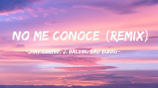 Jhay Cortez, J. Balvin, Bad Bunny - No Me Conoce (Remix) (Lyrics)