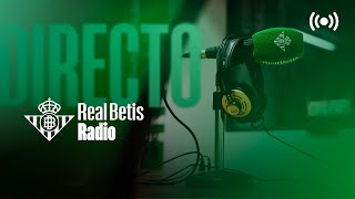 🚨 DIRECTO | La Tertulia Verdiblanca en Real Betis RADIO 📻💚