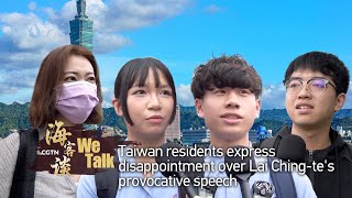 We Talk: Taiwan residents express disappointment over Lai Ching-te's provocative speech