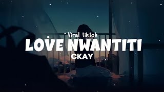 CKay - Love Nwantiti | Viral tiktok - Full Lyrics