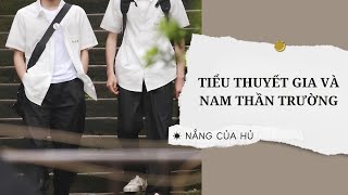 TRUYỆN BOY LOVE | TIỂU THUYẾT GIA VÀ NAM THẦN TRƯỜNG | Nắng Của Hủ