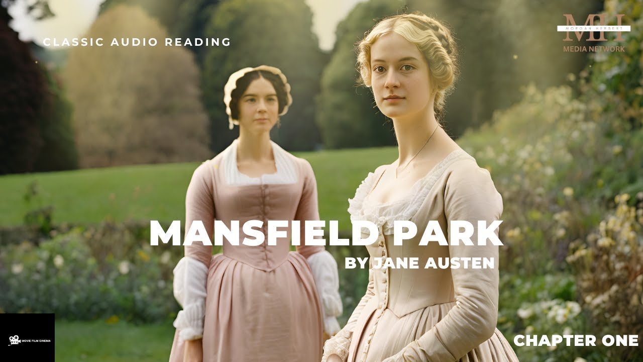 Mansfield Park By Jane Austen Audio Reading Chapter One Youtube