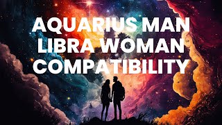 Aquarius Man and Libra Woman Compatibility: The Power of Intellectual Connection