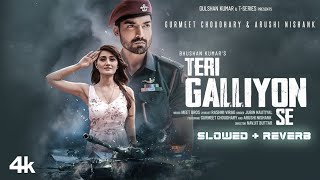 Teri Galliyon Se - (Slowed + Reverb) Jubin Nautiyal | Meet Bros | T-Series