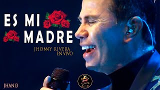 Es Mi Madre (En Vivo) - Jhonny Rivera