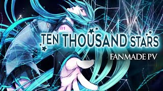 【Hatsune Miku】Ten Thousand Stars【Fanmade PV】