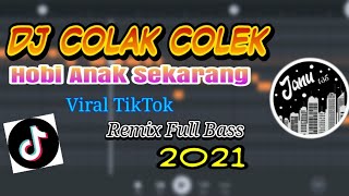 DJ COLAK COLEK HOBI ANAK SEKARANG VIRAL TIKTOK 2021 JANU 135 REMIX