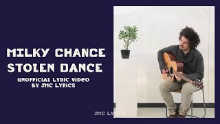 Milky Chance - Stolen Dance (Unofficial Lyric Video)