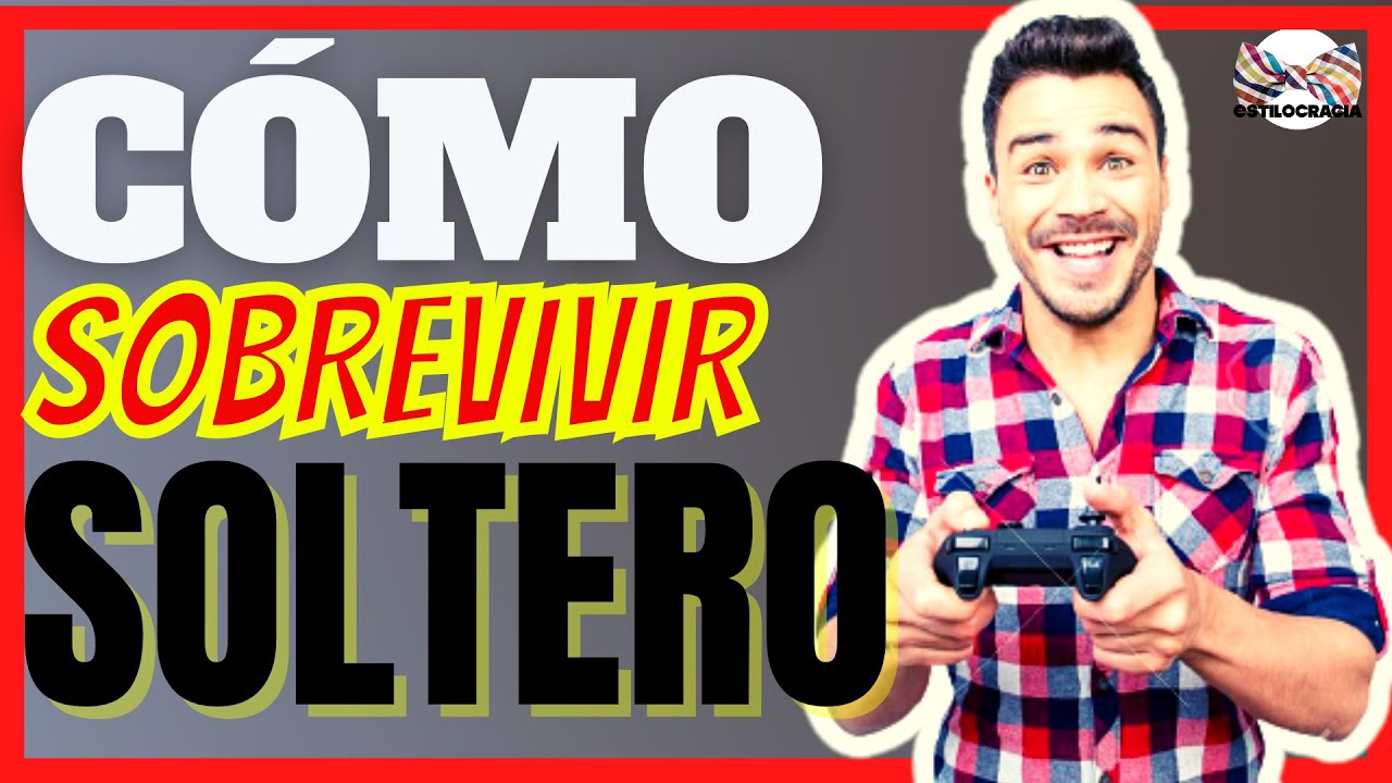 😏🙋🏻♂️ 5 #trucos PARA sobrevivir SIENDO #soltero !!’ 😏🙋🏻♂️ 5 #trucos PARA sobrevivir SIENDO #soltero !!