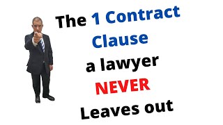 The 1 Contract Clause a Lawyer NEVER Leaves Out!