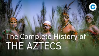Ancient Civilizations: The Advanced Aztec Empire | Full History Documentary