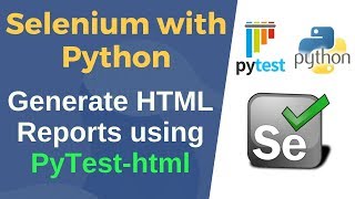 Selenium with Python | PyTest HTML Report Generation | pytest-html module