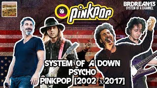 System Of A Down - Psycho [Pinkpop 2002 x 2017]