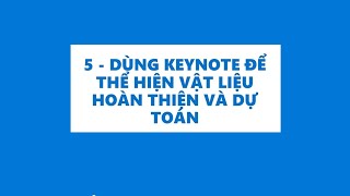 5   DÙNG KEYNOTE ĐỂ THỂ HIỆN VẬT LIỆU HOÀN THIỆN VÀ DỰ TOÁN