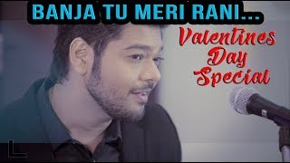 Ban Ja Tu Meri Rani | Valentines Day Special SONG feat. SAMRAT | Samrat Sarkar