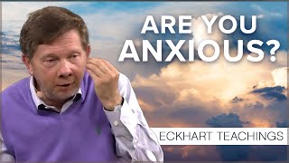 Overcoming Fear and Anxiety | Eckhart Tolle Teachings