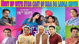 Maa Da Ladla Punjabi Movie Cast Meet Up