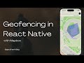 Geofencing in React Native with Mapbox with Background Geolocation Tracking