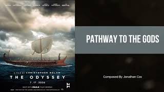 Christopher Nolan | The Odyssey 2026 Concept Soundtrack | "Pathway to the Gods" (By Jonathan Cox)