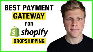 Best Payment Gateway for Shopify Dropshipping  (2024)
