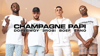 Dopebwoy Ft 3robi Boef And Srno - Champagne Papi