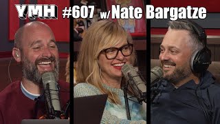 Your Mom's House Podcast - Ep.607 w/ Nate Bargatze