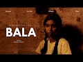 BALA | Short Film | Based On A True Story