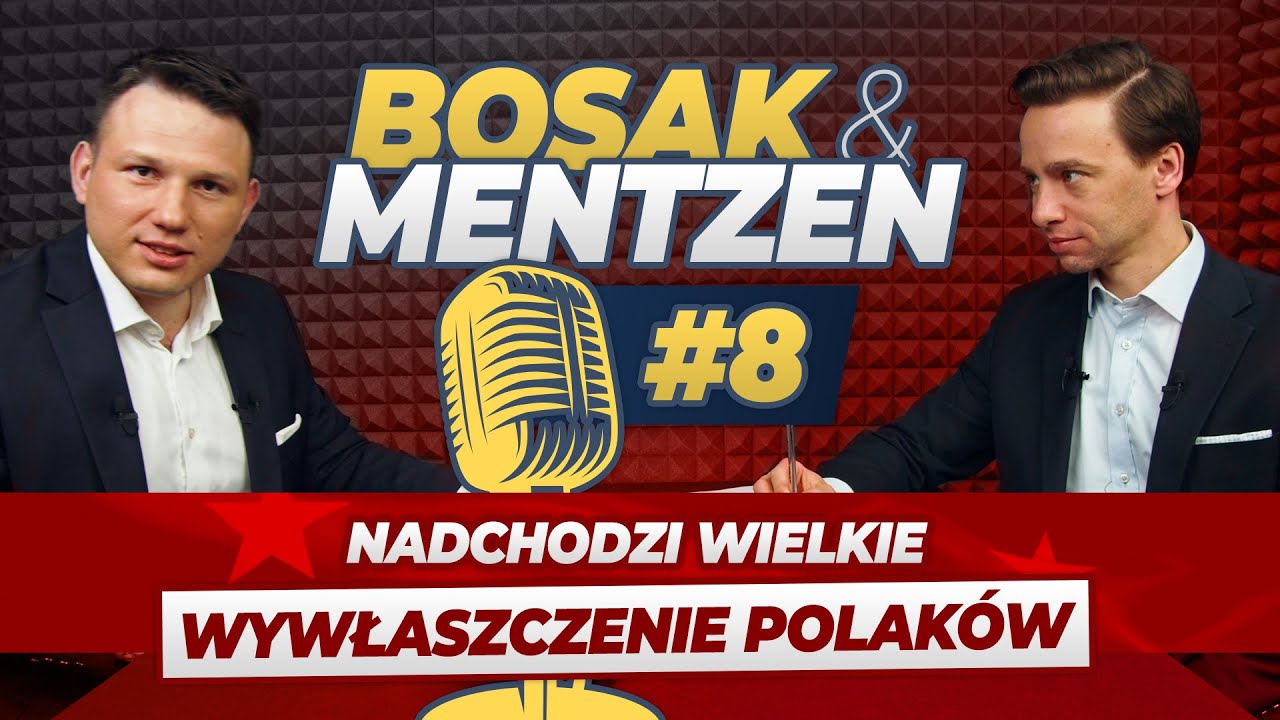 Bosak & Mentzen Odc.8 - Nadchodzi Wielkie Wywłaszczenie Polaków! - YouTube