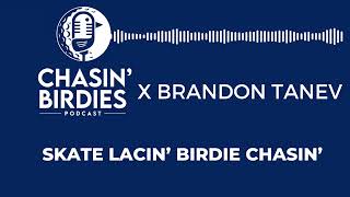 Skate Lacin’ Birdie Chasin’ -Brandon Tanev