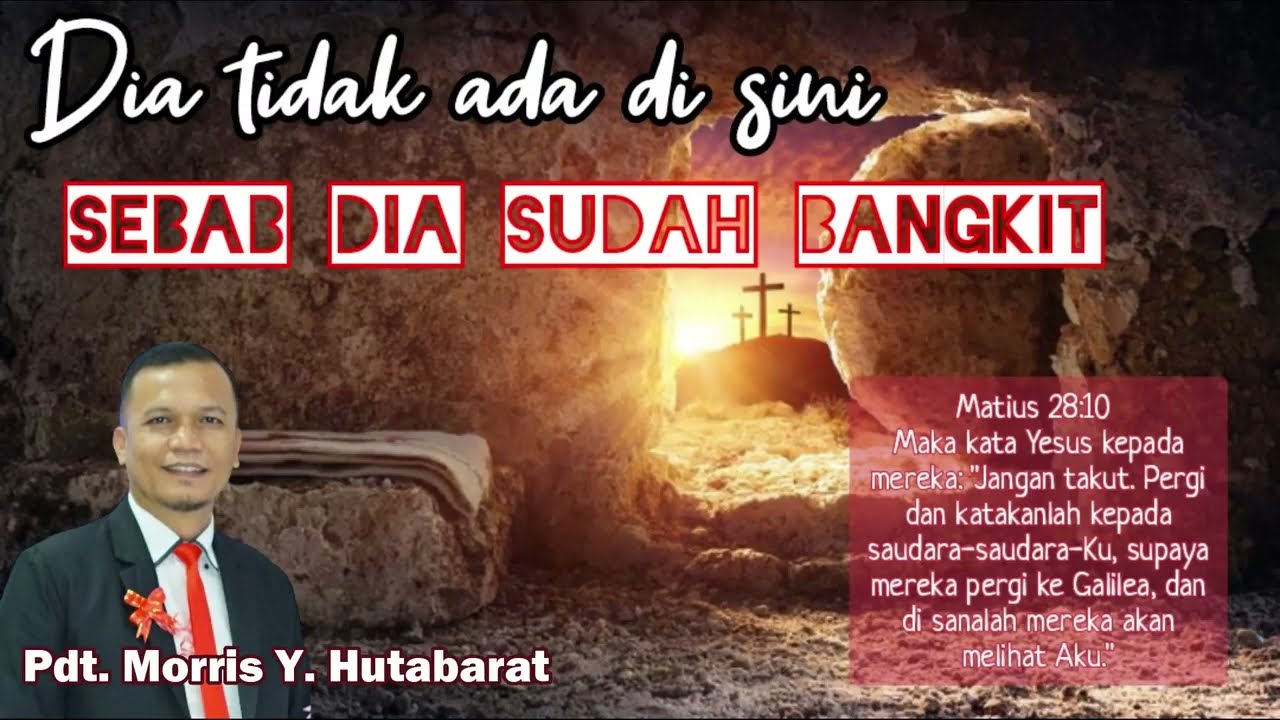 Khotbah Paskah : Yesus Bangkit - Dia Tidak Ada Disini Sebab Dia Sudah ...