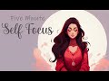 5 minute self focus guided meditation