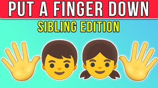 Put a Finger Down - Sibling Edition