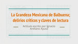 La Grandeza Mexicana de Balbuena; Delirios Críticos - Exposición