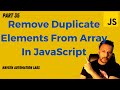 #35 - Remove Duplicate Elements From Array In JavaScript