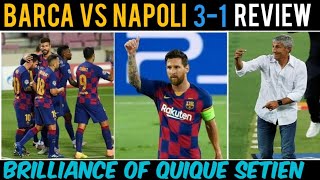 Fc Barcelona vs Napoli 3-1 Champions League Match Review in hindi | Brilliance of Quique Setien
