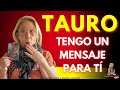 TAURO! A PUNTO DE PERDERTE! NO ACEPTARÁ UNA SEPARACIÓN! SE TARDARÁ PERO REGRESA FINALMENTE!